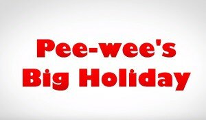 pee-wee-big-holiday-title-pointofgeeks